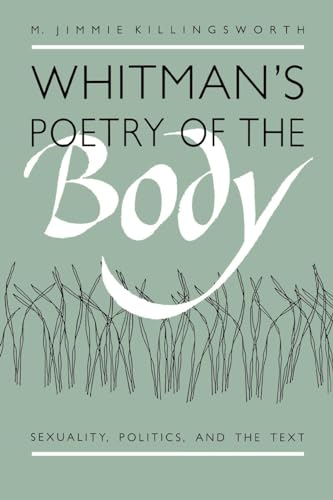 Stock image for Whitman's Poetry of the Body: Sexuality, Politics, and the Text for sale by Irish Booksellers