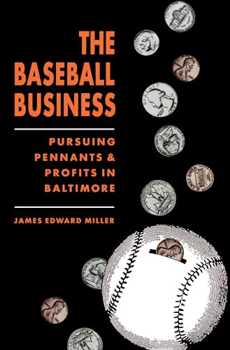 Beispielbild fr Baseball Business: Pursuing Pennants and Profits in Baltimore zum Verkauf von Works on Paper