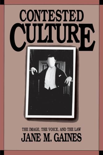 Contested Culture: The Image, the Voice, and the Law (Cultural Studies of the United States)