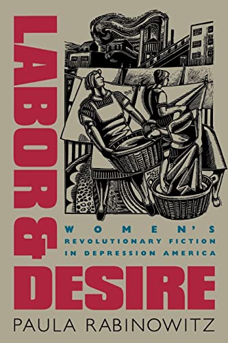 Labor and Desire: Women's Revolutionary Fiction in Depression America (Gender and American Cultur...