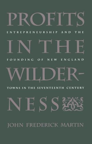 Stock image for Profits in the Wilderness: Entrepreneurship and the Founding of New England Towns in the Seventeenth Century for sale by ThriftBooks-Dallas