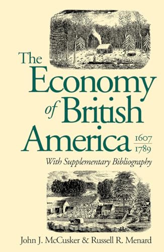 The Economy of British America, 1607-1789 (Published for the Omohundro Institute of Early American History and Culture) (9780807843512) by McCusker, John J.