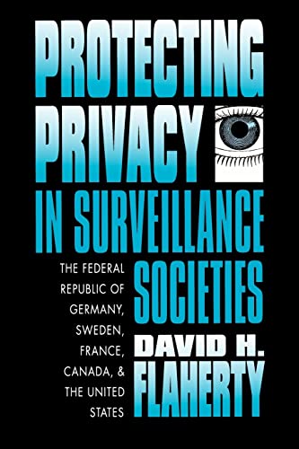 Stock image for Protecting Privacy in Surveillance Societies: The Federal Republic of Germany, Sweden, France, Canada, and the United States for sale by FOLCHATT