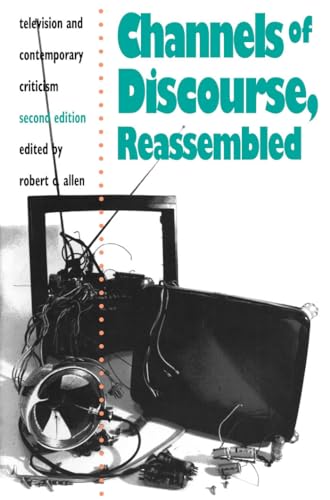 9780807843741: Channels of Discourse, Reassembled: Television and Contemporary Criticism, 2nd Edition