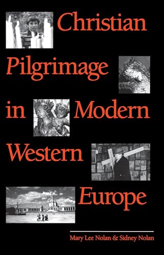 Christian Pilgrimage in Modern Western Europe (Studies in Religion) (9780807843895) by Nolan, Mary Lee