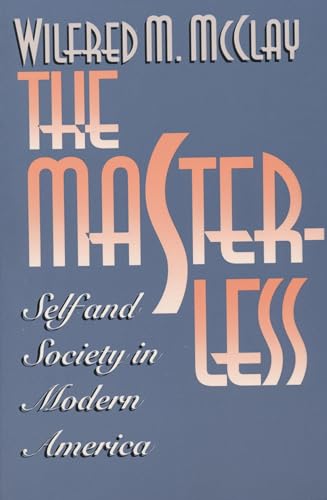 Stock image for The Masterless: Self and Society in Modern America for sale by HPB-Red