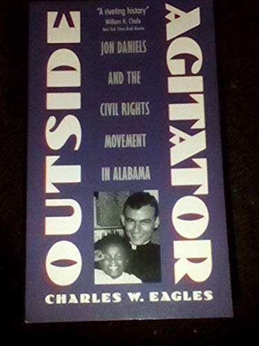 9780807844205: Outside Agitator: Jon Daniels and the Civil Rights Movement in Alabama