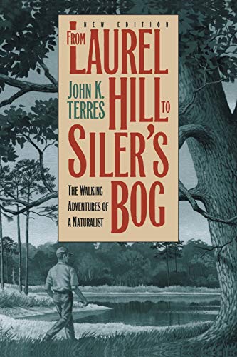 Stock image for From Laurel Hill to Siler's Bog: The Walking Adventures of a Naturalist (Chapel Hill Books) for sale by SecondSale