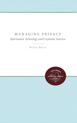 Stock image for Managing Privacy: Information Technology and Corporate America for sale by WeSavings LLC