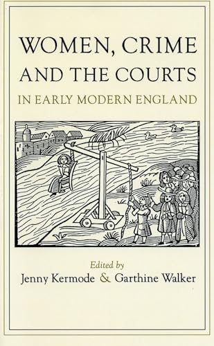 Women, Crime, and the Courts in Early Modern England