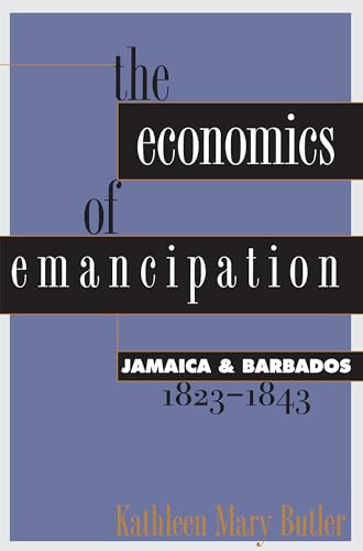 9780807845011: The Economics of Emancipation: Jamaica and Barbados, 1823-1843