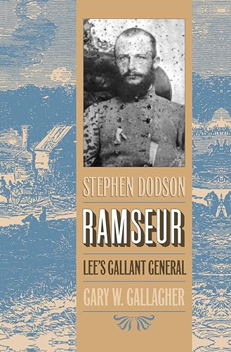 Stock image for Stephen Dodson Ramseur: Lee's Gallant General for sale by SecondSale
