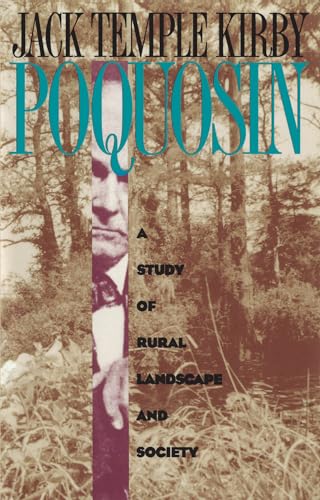 Poquosin: A Study of Rural Landscape and Society (Studies in Rural Culture) (9780807845271) by Kirby, Jack Temple