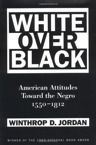 Beispielbild fr White over Black : American Attitudes Toward the Negro, 1550-1812 zum Verkauf von Better World Books: West