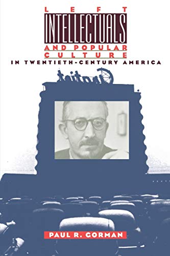 Beispielbild fr Left Intellectuals and Popular Culture in Twentieth-Century America zum Verkauf von Wonder Book
