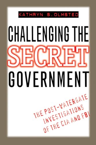 9780807845622: Challenging the Secret Government: The Post-Watergate Investigations of the CIA and FBI