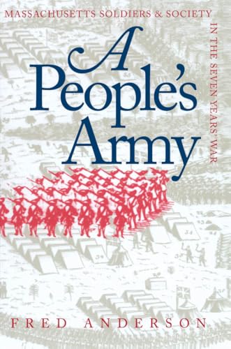 Beispielbild fr A People's Army : Massachusetts Soldiers and Society in the Seven Years' War zum Verkauf von Better World Books