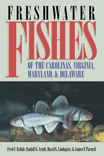 Beispielbild fr Freshwater Fishes of the Carolinas, Virginia, Maryland, and Delaware zum Verkauf von Better World Books