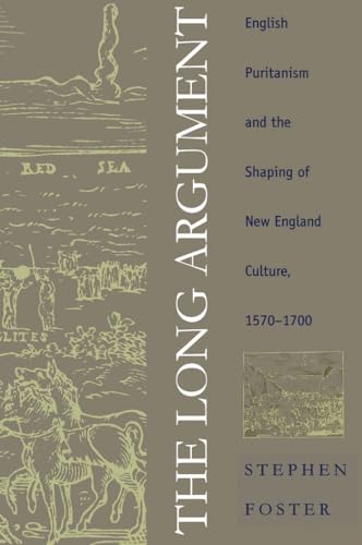 Beispielbild fr The Long Argument : English Puritanism and the Shaping of New England Culture, 1570-1700 zum Verkauf von Better World Books