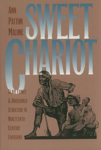 9780807845905: Sweet Chariot: Slave Family and Household Structure in Nineteenth-Century Louisiana (Fred W. Morrison Series in Southern Studies)