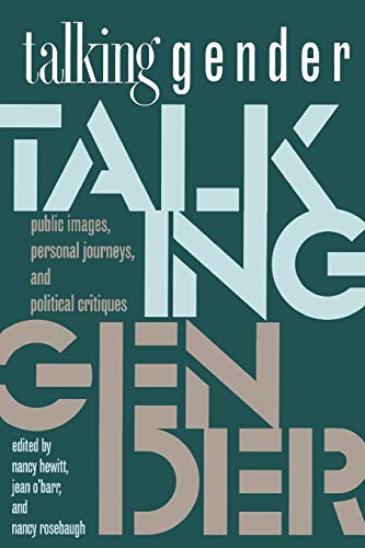 Beispielbild fr Talking Gender: Public Images, Personal Journeys, and Political Critiques zum Verkauf von Daedalus Books