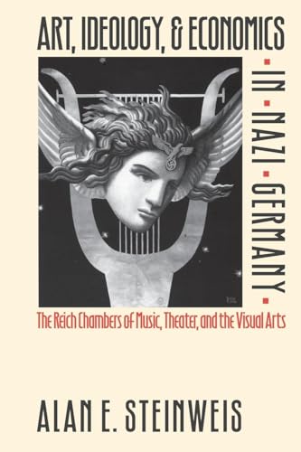9780807846070: Art, Ideology, and Economics in Nazi Germany: The Reich Chambers of Music, Theater, and the Visual Arts