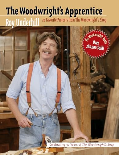 9780807846124: The Woodwright's Apprentice: Twenty Favorite Projects From The Woodwright's Shop