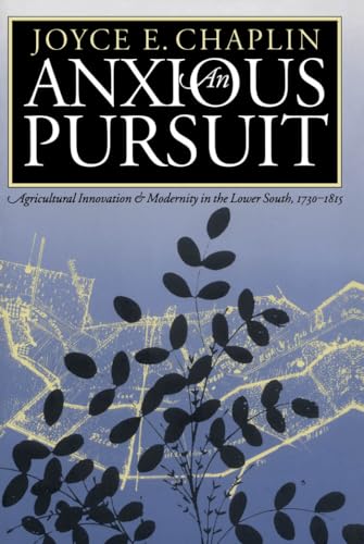 Stock image for An Anxious Pursuit: Agricultural Innovation and Modernity in the Lower South, 1730-1815 (Published by the Omohundro Institute of Early American . and the University of North Carolina Press) for sale by HPB-Movies