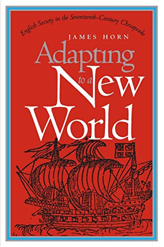 Beispielbild fr Adapting to a New World: English Society in the Seventeenth-Century Chesapeake (Published by the Omohundro Institute of Early American History and Culture and the University of North Carolina Press) zum Verkauf von J & W Books