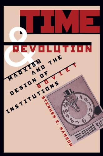 Beispielbild fr Time and Revolution : Marxism and the Design of Soviet Institutions zum Verkauf von Better World Books