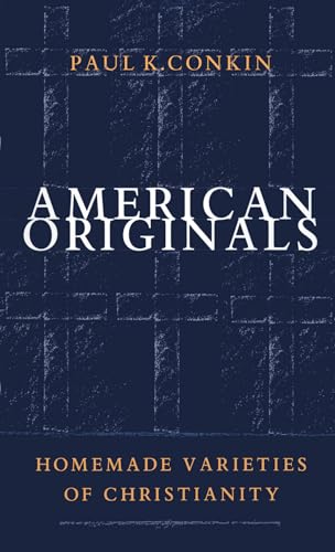 Stock image for American Originals: Homemade Varieties of Christianity for sale by SecondSale