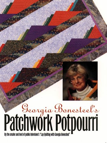 Beispielbild fr Georgia Bonesteel's Patchwork Potpourri zum Verkauf von Better World Books
