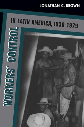 Beispielbild fr Workers' Control in Latin America, 1930-1979 zum Verkauf von Better World Books
