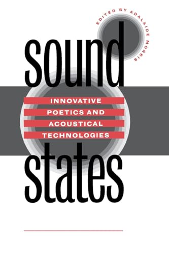 Stock image for Sound States: Innovative Poetics and Acoustical Technologies for sale by HPB-Red