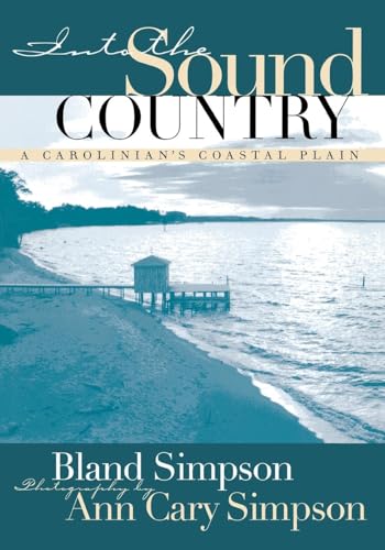 Stock image for Into the Sound Country : A Carolinian's Coastal Plain for sale by Better World Books