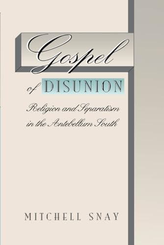 9780807846872: Gospel of Disunion: Religion and Separatism in the Antebellum South