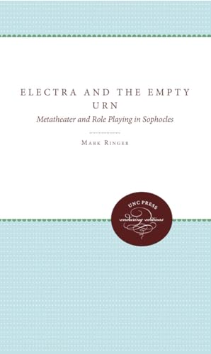 Stock image for Electra and the Empty Urn: Metatheater and Role Playing in Sophocles for sale by HPB-Ruby
