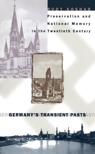 9780807847015: Germany's Transient Pasts: Preservation and National Memory in the Twentieth Century