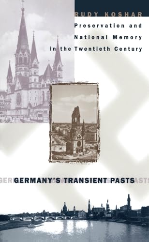 Imagen de archivo de Germany's Transient Pasts: Preservation and National Memory in Twentieth Century a la venta por A Team Books