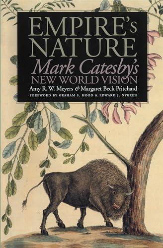 Beispielbild fr Empire's Nature: Mark Catesby's New World Vision (Published by the Omohundro Institute of Early American History and Culture and the University of North Carolina Press) zum Verkauf von Wonder Book