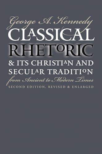 Stock image for Classical Rhetoric and Its Christian and Secular Tradition from Ancient to Modern Times for sale by Chiron Media