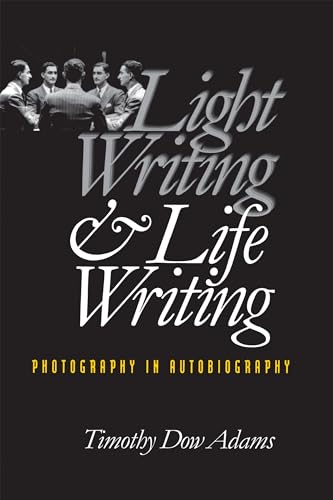 Light Writing and Life Writing: Photography in Autobiography
