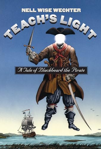 Imagen de archivo de Teach's Light: A Tale of Blackbeard the Pirate (Chapel Hill Book) a la venta por Save With Sam