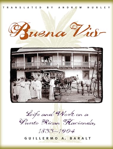 9780807848012: Buena Vista: Life and Work on a Puerto Rican Hacienda, 1833-1904