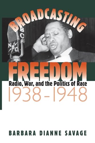 Beispielbild fr Broadcasting Freedom: Radio, War, and the Politics of Race, 1938-1948 (The John Hope Franklin Series in African American History and Culture) zum Verkauf von Dream Books Co.