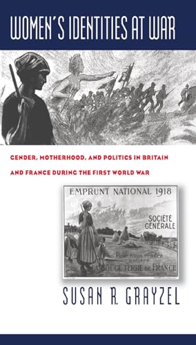 Beispielbild fr Women's Identities at War : Gender, Motherhood, and Politics in Britain and France During the First World War zum Verkauf von Better World Books