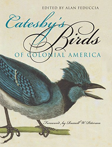 Imagen de archivo de Catesbys Birds of Colonial America (Fred W. Morrison Series in Southern Studies) a la venta por Solr Books