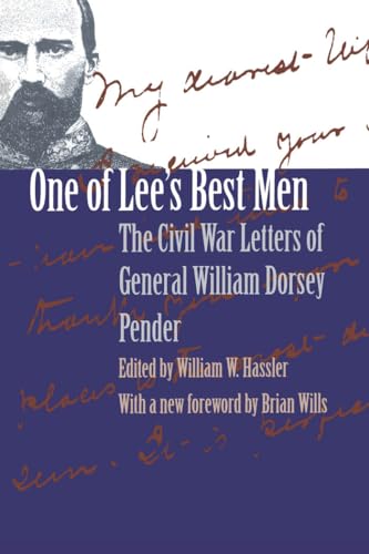 Imagen de archivo de One of Lee's Best Men: The Civil War Letters of General William Dorsey Pender a la venta por BASEMENT BOOKS