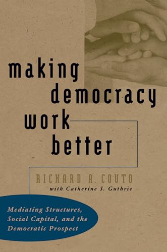 Beispielbild fr Making Democracy Work Better zum Verkauf von Blackwell's