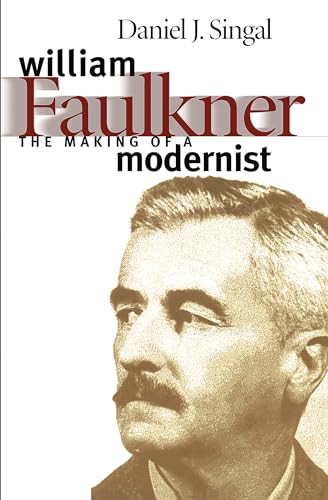 Stock image for William Faulkner : The Making of a Modernist for sale by Better World Books